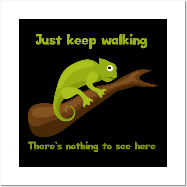 Animal Humor Chameleon Keep Walking Wall Art by Mandra